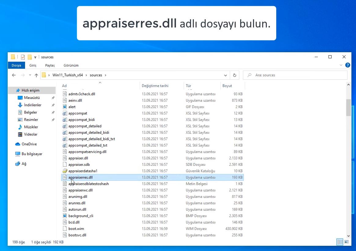 Windows 11 kurulum dosyalarının içerisindeki sources klasöründe bulunan appraiserres.dll dosyasını buluyoruz.